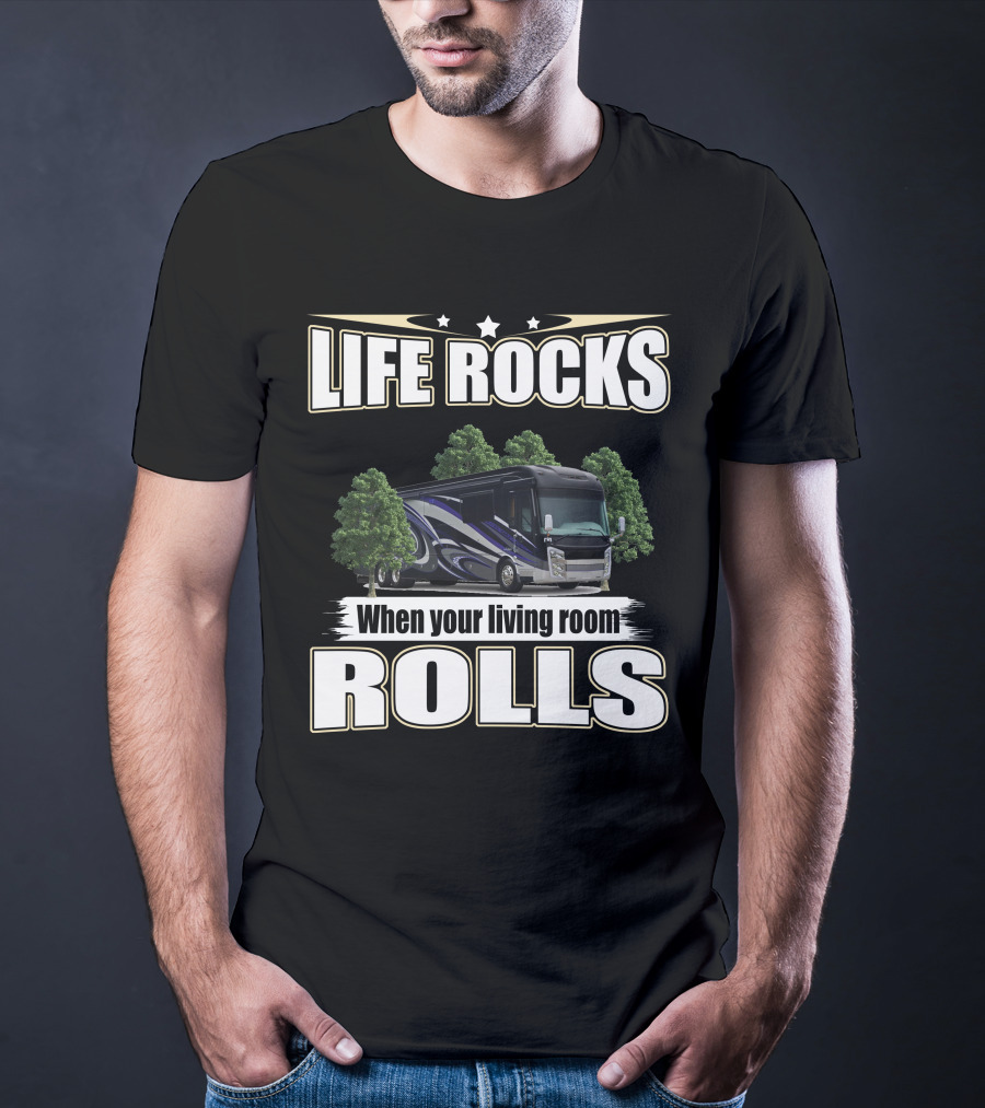 LIFE ROCKS When Your Living Room Rolls Entegra Anthem T-Shirt