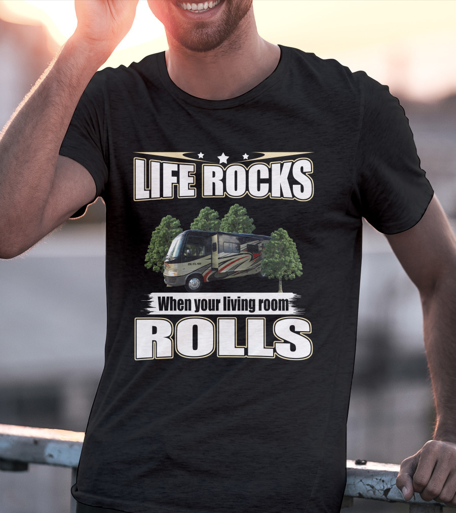 LIFE ROCKS When Your Living Room Rolls 2013 Outlaw 3611 T-Shirt