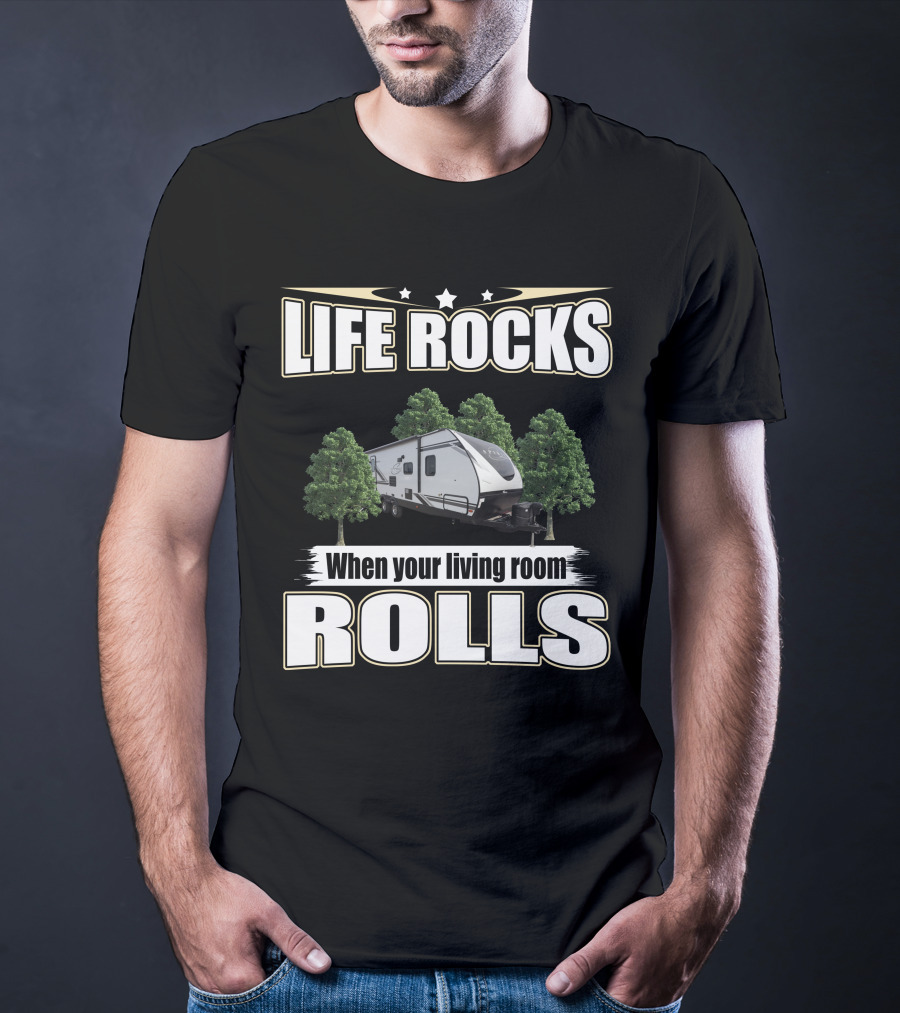 LIFE ROCKS When Your Living Room Rolls Coachmen Spirit Ultra Lite 2557RB T-Shirt