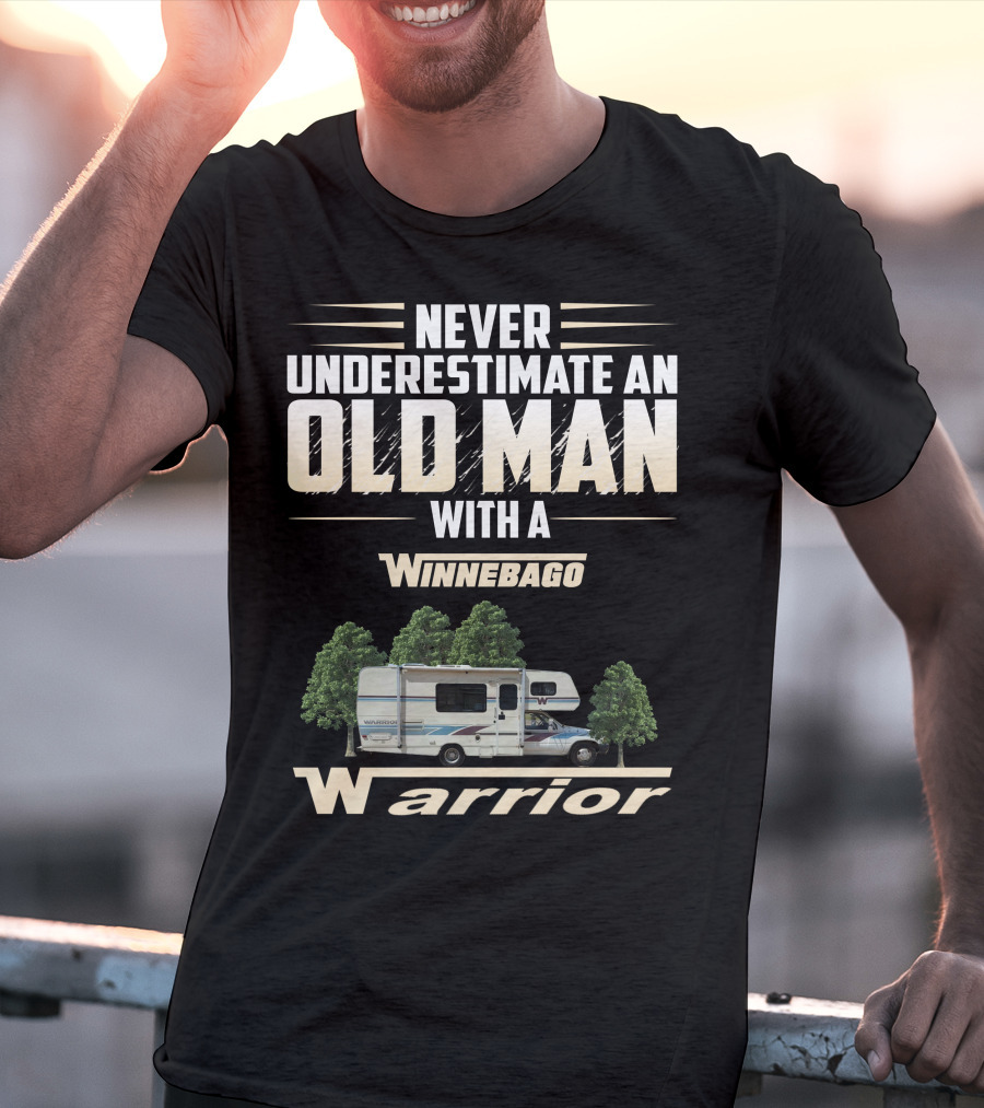 Never Underestimate An Old Man With A Winnebago Warrior T-Shirt