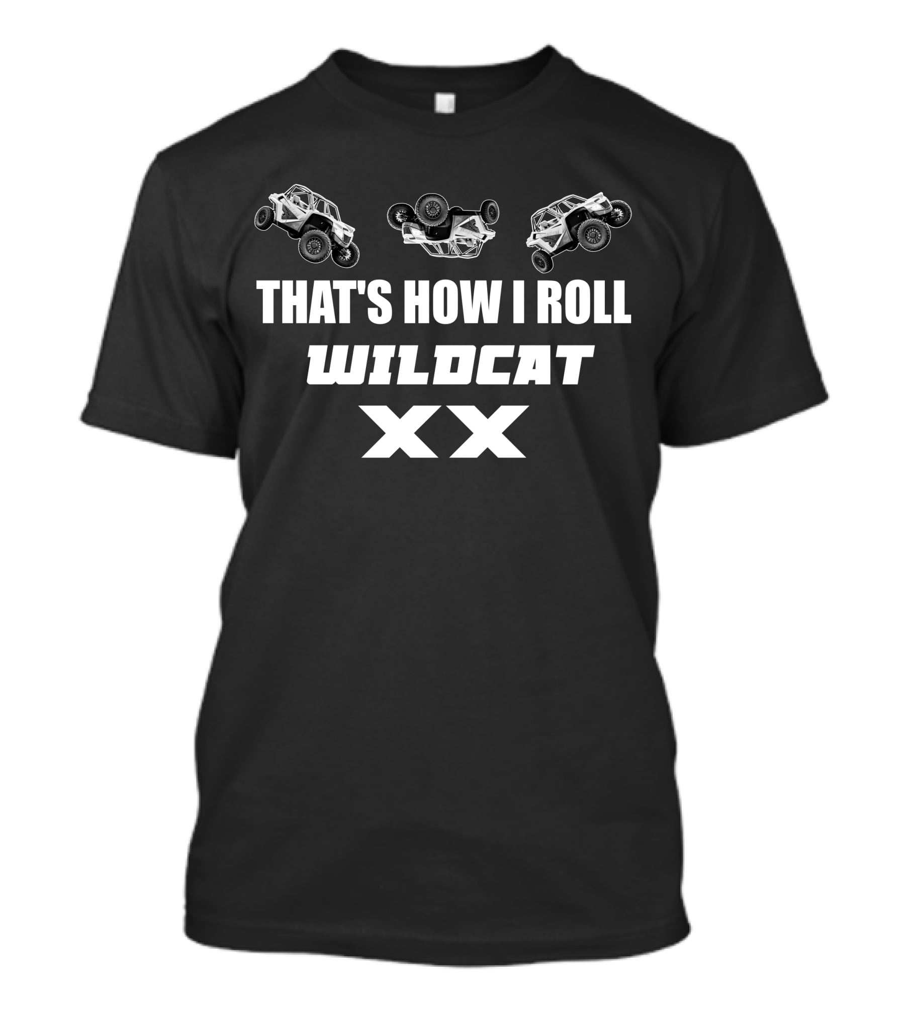 THAT'S HOW I ROLL WILDCAT XX T-Shirt