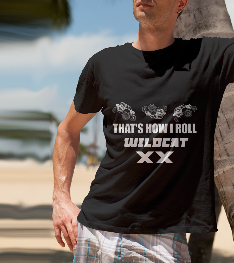 THAT'S HOW I ROLL WILDCAT XX T-Shirt