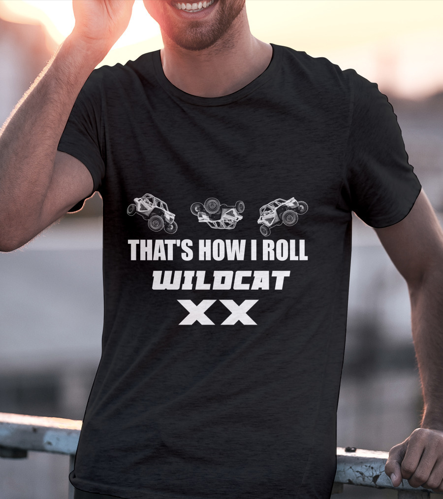 THAT'S HOW I ROLL WILDCAT XX T-Shirt
