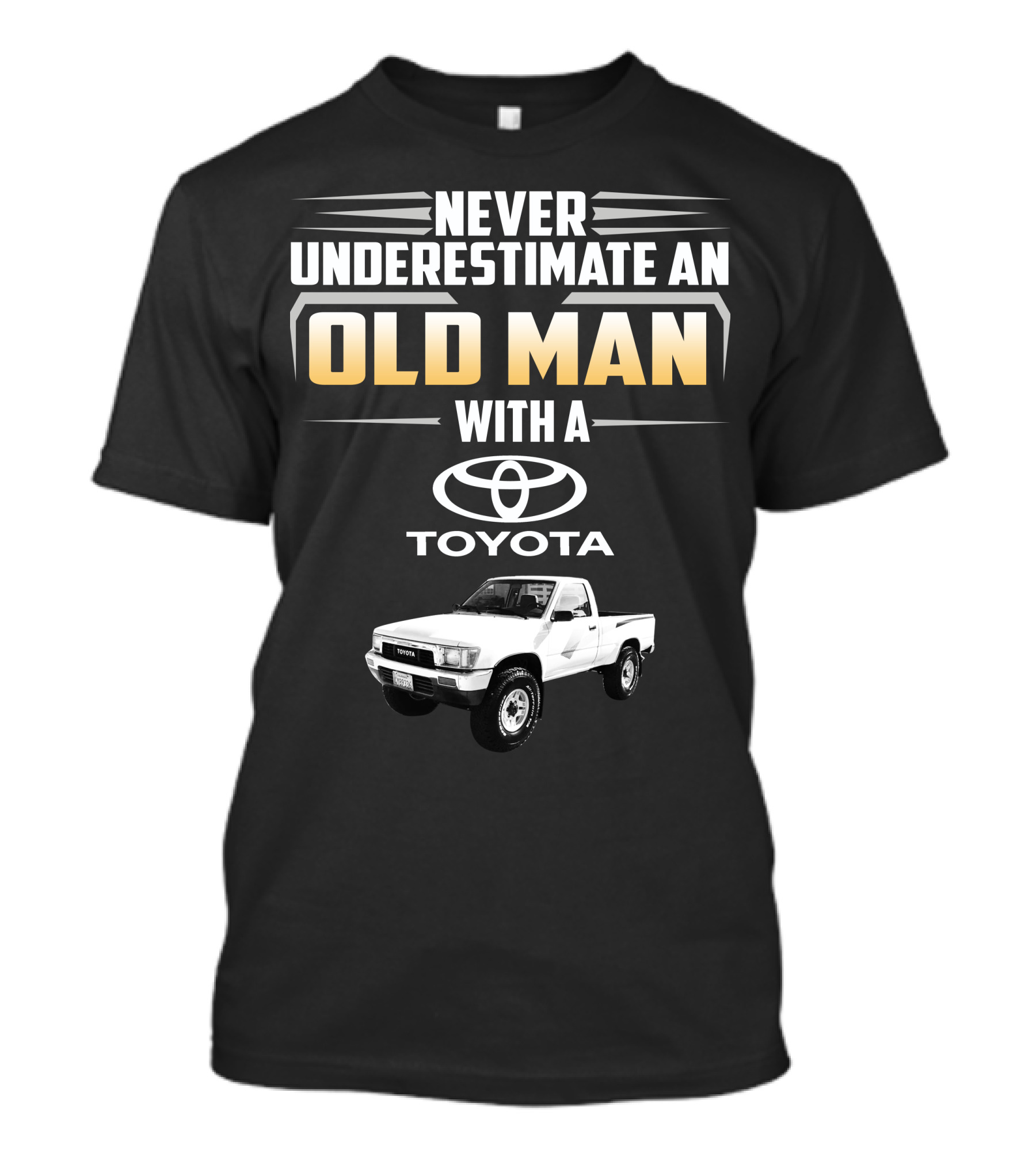 Never Underestimate An Old Man With A Toyota Pickup T-Shirt