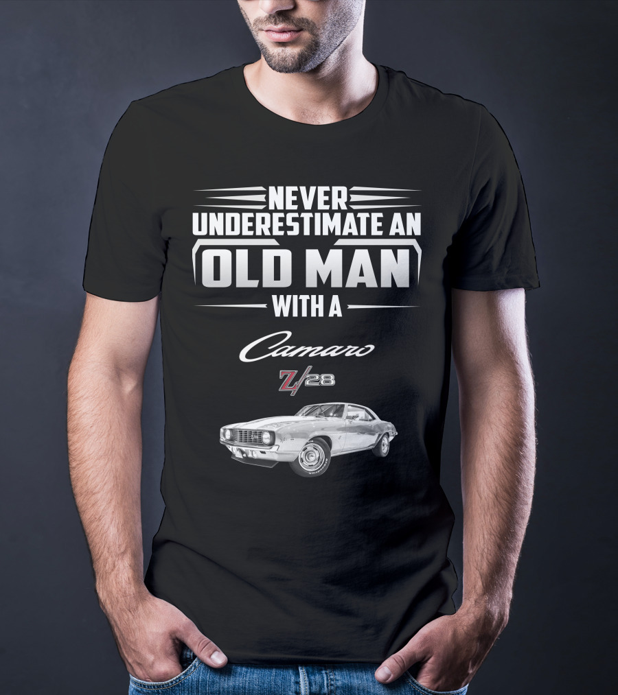 NEVER UNDERESTIMATE AN OLD MAN WITH A CAMARO Z/28 T-Shirt