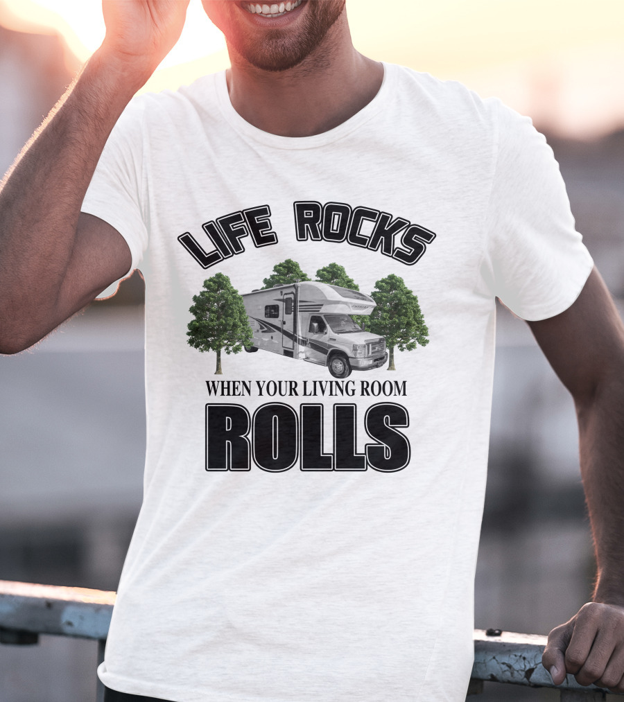 LIFE ROCKS WHEN YOUR LIVING ROOM ROLLS Entegra Coach Odyssey T-Shirt