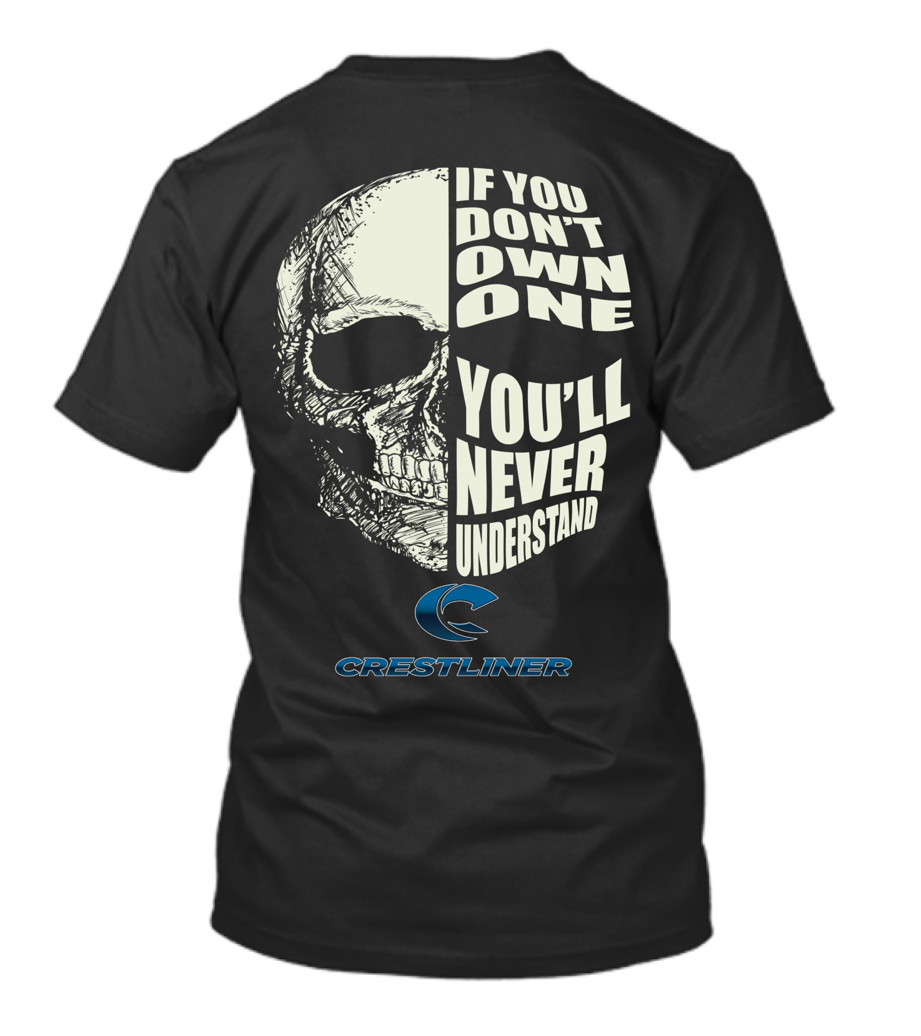 Crestliner Boat If You Don't Own One You'll Never Understand Skull T-Shirt