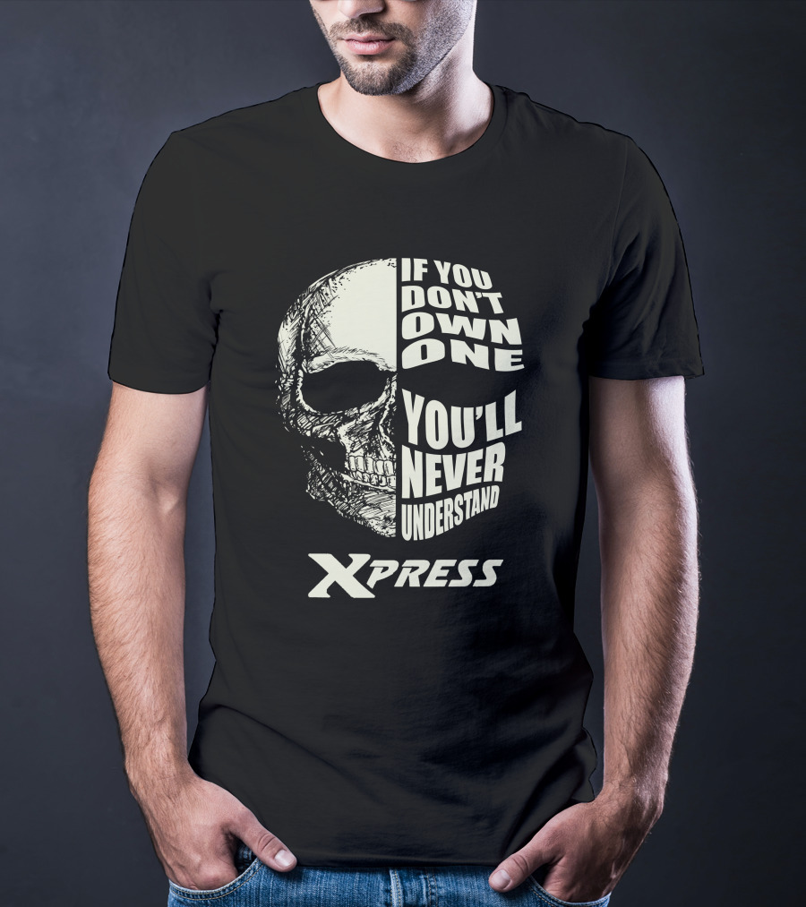 Xpress Bay Boat Skull If You Don't Own One You'll Never Understand T-Shirt