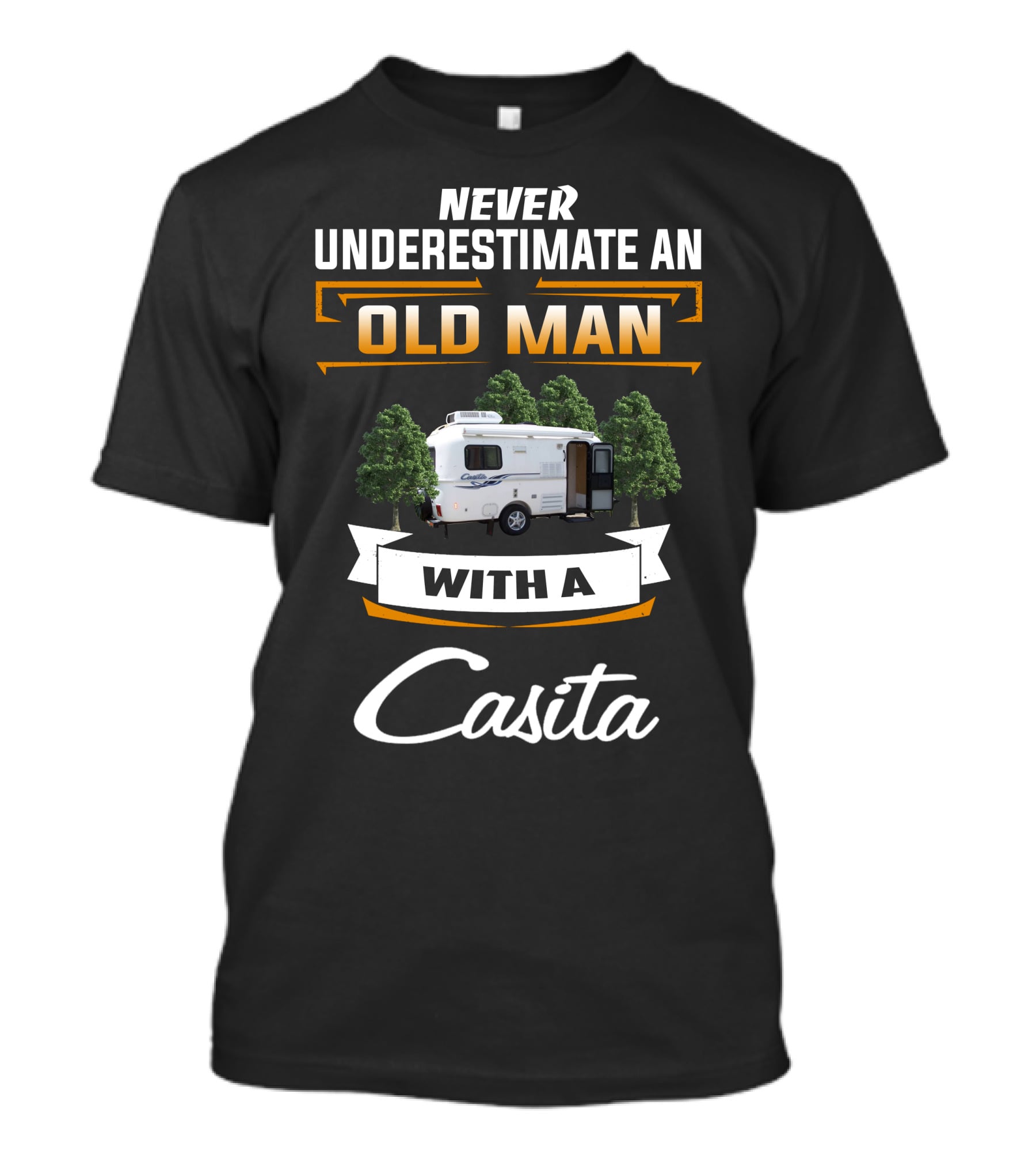NEVER UNDERESTIMATE AN OLD MAN WITH A CASITA T-Shirt