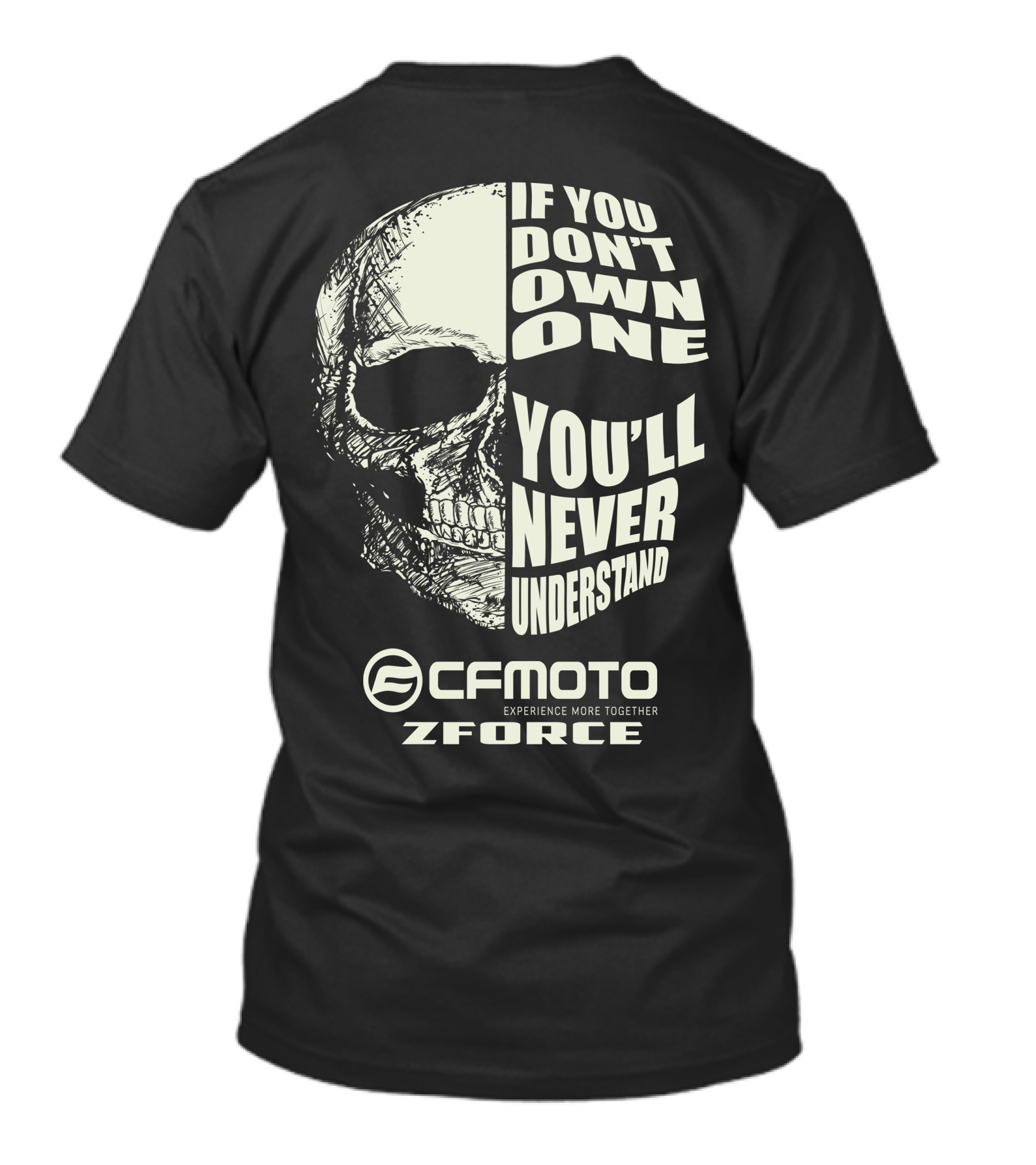 If You Don't Own One You'll Never Understand CFMOTO Experience More Together Z Force T-Shirt