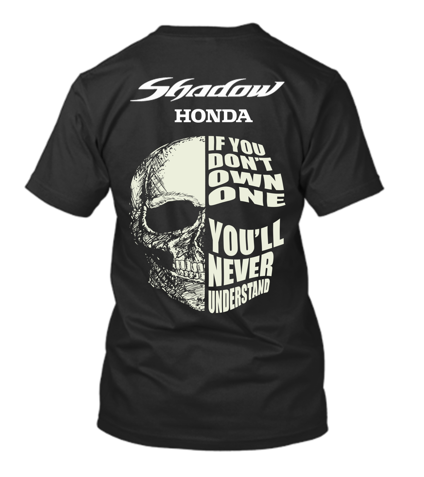 Shadow Honda If You Don't Own One You'll Never Understand T-Shirt