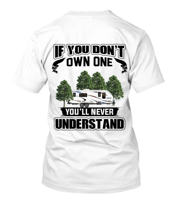 If You Don't Own One You'll Never Understand Lance 2285 Camper T-Shirt