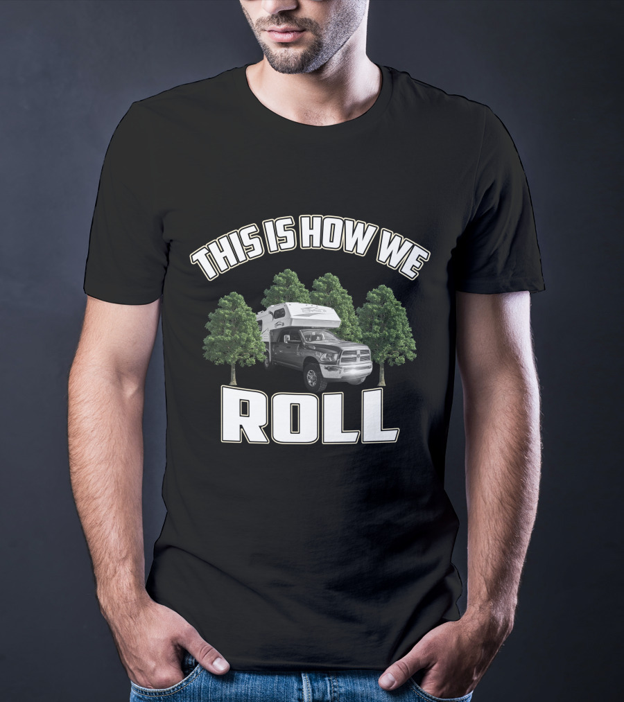 THIS IS HOW WE ROLL Bigfoot Camper T-Shirt