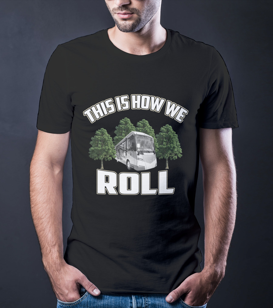 THIS IS HOW WE ROLL ITASCA MERIDIAN 36M T-Shirt