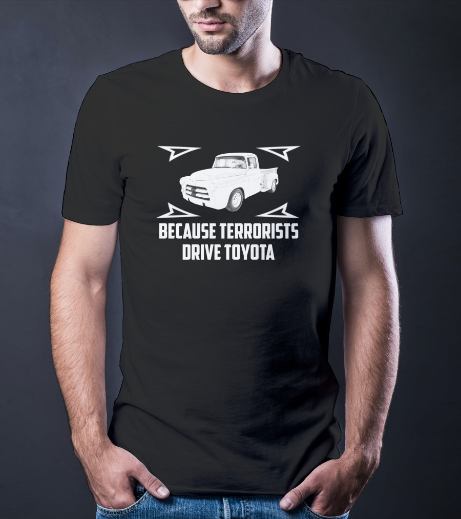 1956 Dodge Pickup Because Terrorists Drive Toyota T-Shirt