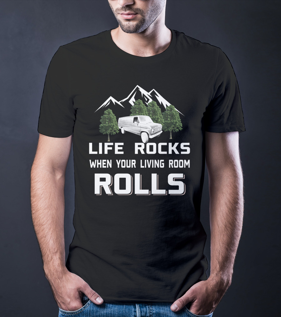 Life Rocks When Your Living Room Rolls Ford Econoline T-Shirt