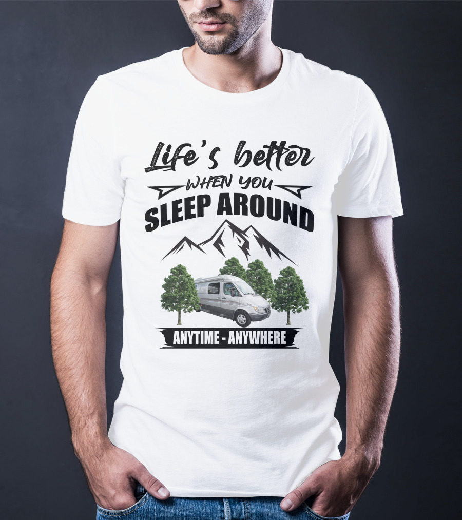 Life's Better When You Sleep Around Roadtrek Adventurous RS Anytime Anywhere Mountain Trees T-Shirt