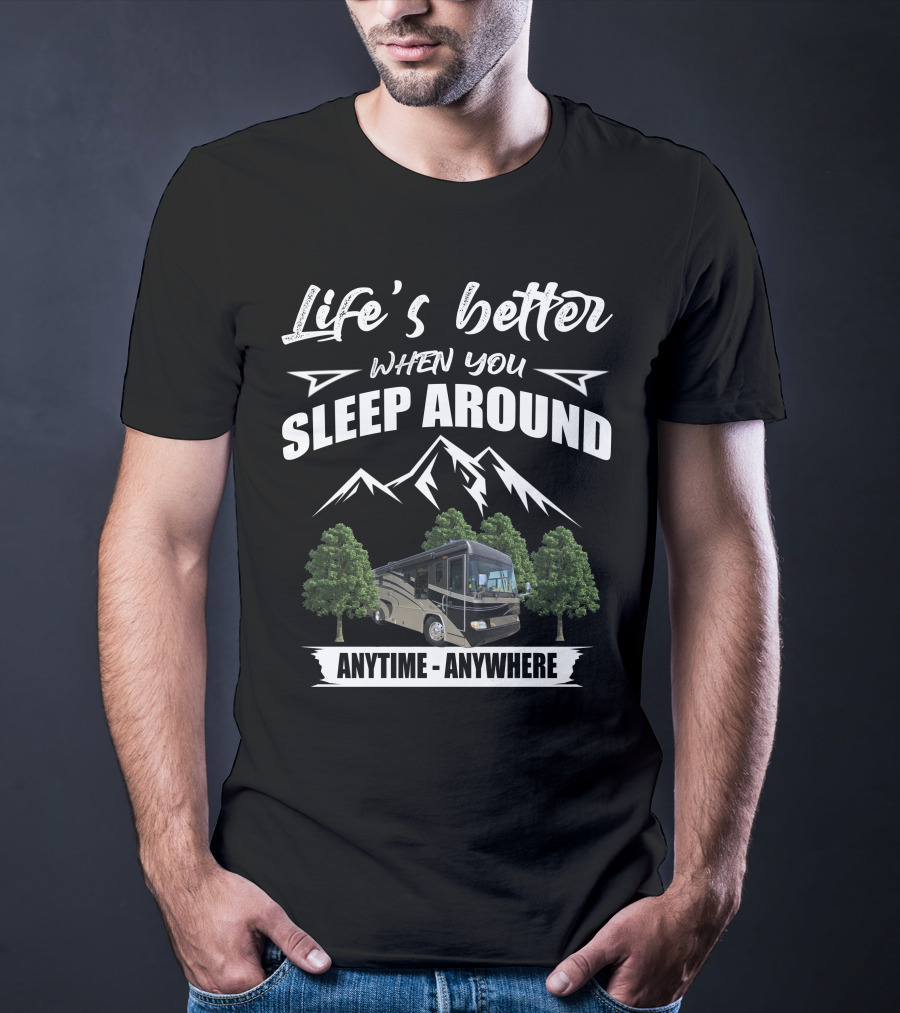Life's Better When You Sleep Around Country Coach Allure Anytime Anywhere T-Shirt