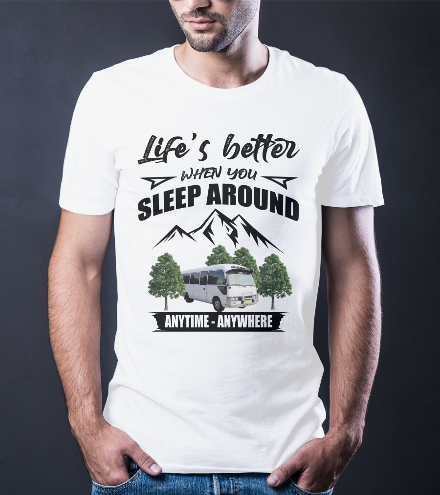 Life's Better When You Sleep Around Anytime Anywhere Toyota Bus Mountains Trees T-Shirt