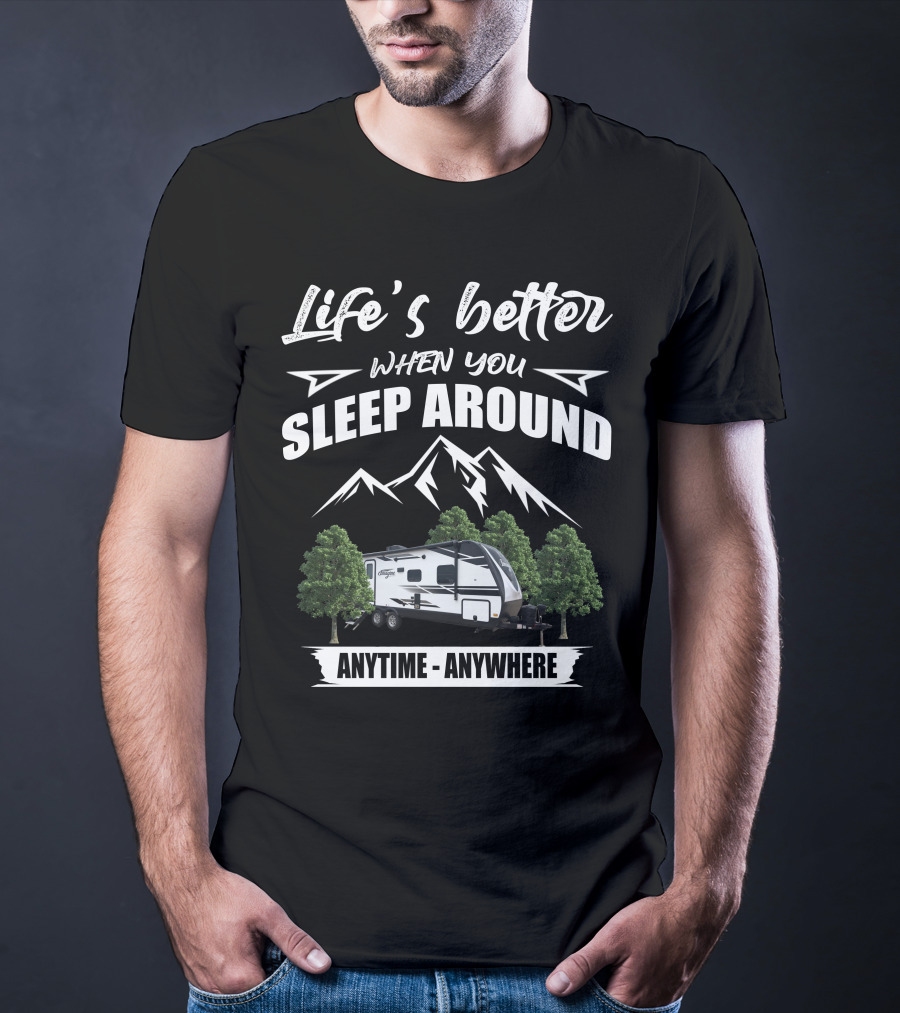 Life's Better When You Sleep Around Anytime Anywhere Grand Design Imagine 2400BH T-Shirt