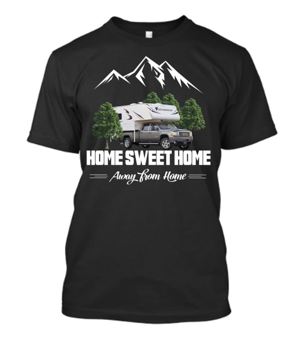Adventurer Truck Camper Home Sweet Home Away From Home T-Shirt