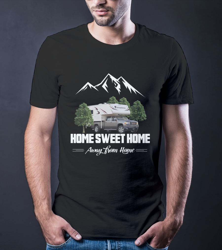Adventurer Truck Camper Home Sweet Home Away From Home T-Shirt