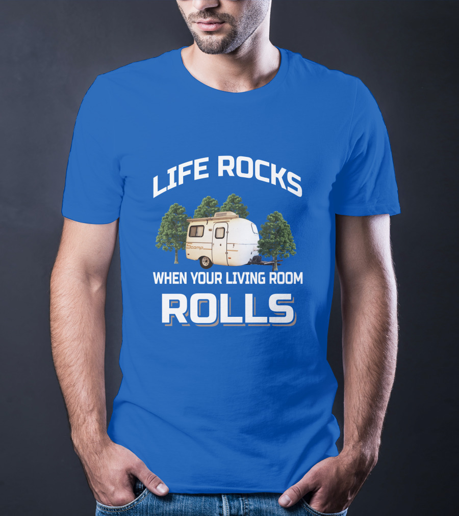 Life Rocks When Your Living Room Rolls Scamp Trailer T-Shirt