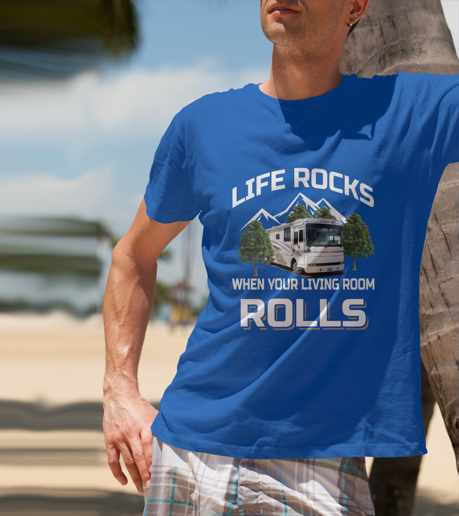 Life Rocks When Your Living Room Rolls Fleetwood Expedition T-Shirt