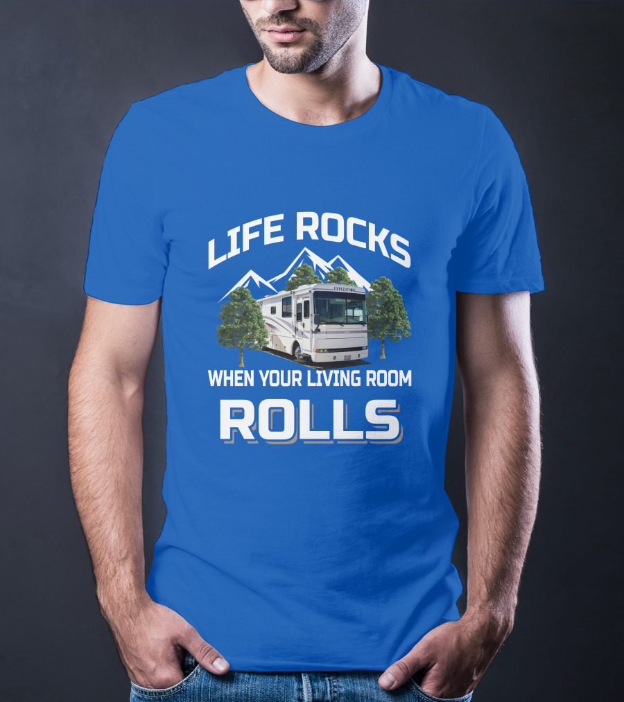 Life Rocks When Your Living Room Rolls Fleetwood Expedition T-Shirt