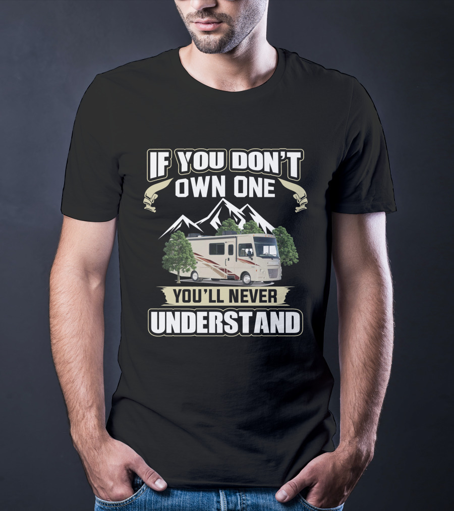 Winnebago Vista If You Don’t Own One You’ll Never Understand T-Shirt