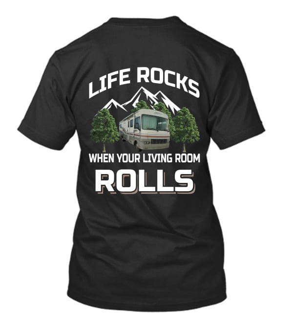 LIFE ROCKS WHEN YOUR LIVING ROOM ROLLS RV MOUNTAINSCAPE T-Shirt