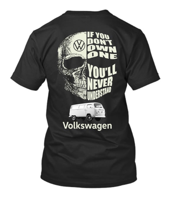 Volkswagen VW T2 BUS If You Don't Own One You'll Never Understand T-Shirt
