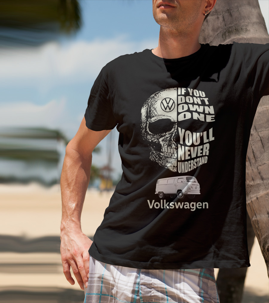 Volkswagen VW T2 BUS If You Don't Own One You'll Never Understand T-Shirt