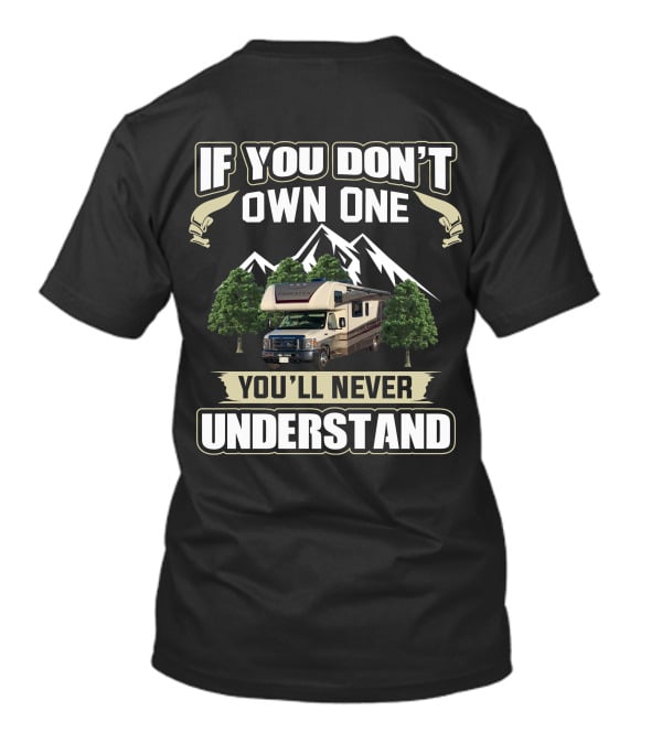 If You Don't Own One You'll Never Understand Forest River RV Mountain Adventure T-Shirt