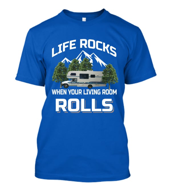 Life Rocks When Your Living Room Rolls Itasca Toyota Motorhome T-Shirt