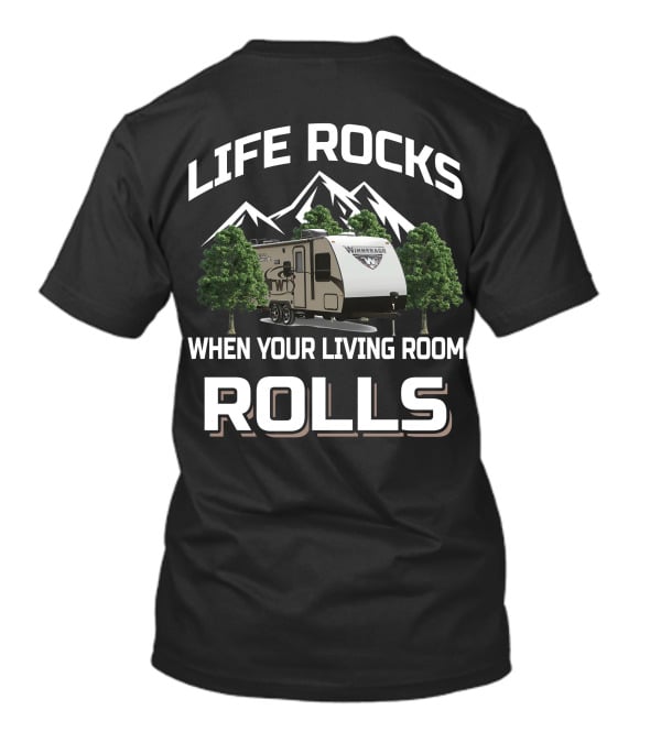 Life Rocks When Your Living Room Rolls Winnebago Minnie Trailer T-Shirt