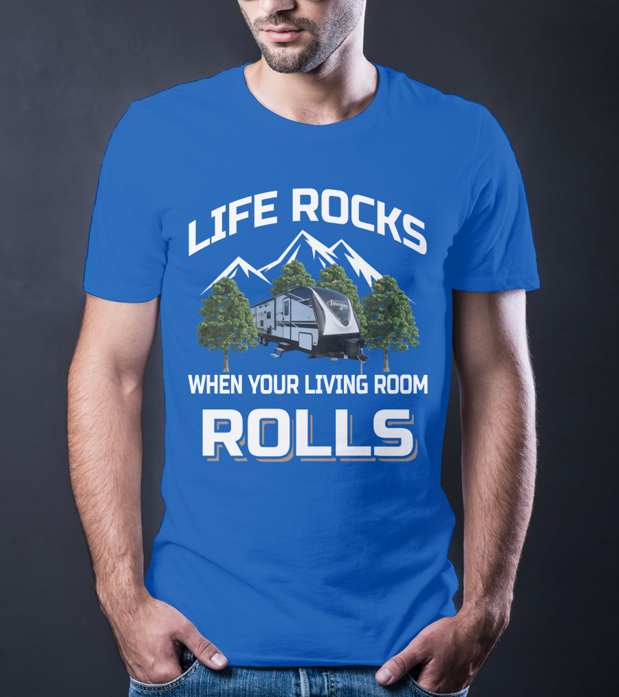 Life Rocks When Your Living Room Rolls Grand Design Imagine T-Shirt