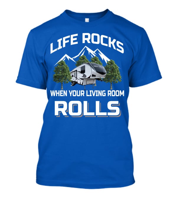 Life Rocks When Your Living Room Rolls Reflection RV T-Shirt
