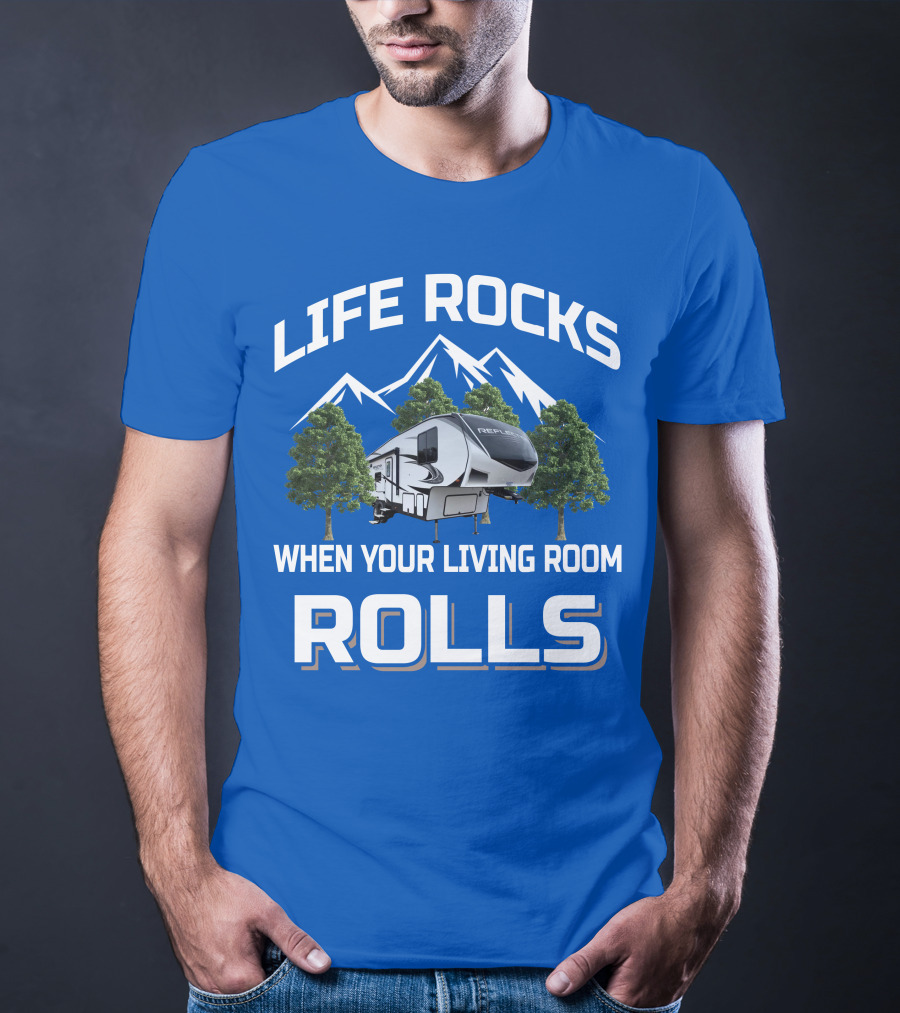 Life Rocks When Your Living Room Rolls Reflection RV T-Shirt