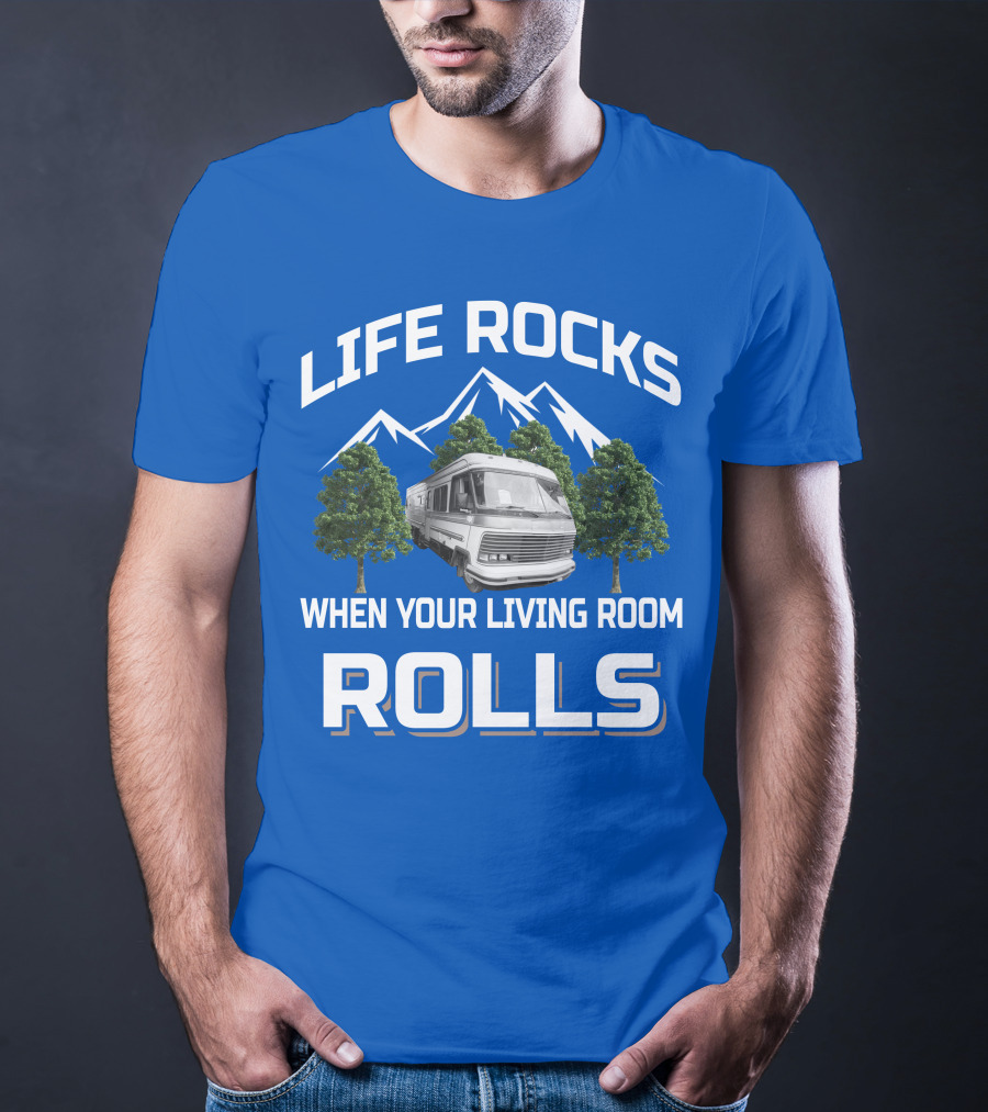 Life Rocks When Your Living Room Rolls Holiday Rambler Imperial T-Shirt