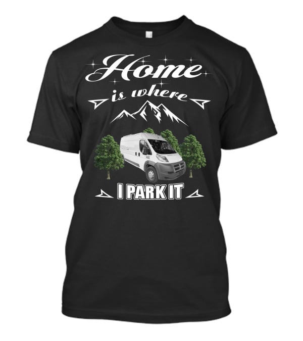 Home Is Where I Park It Camper Vans T-Shirt