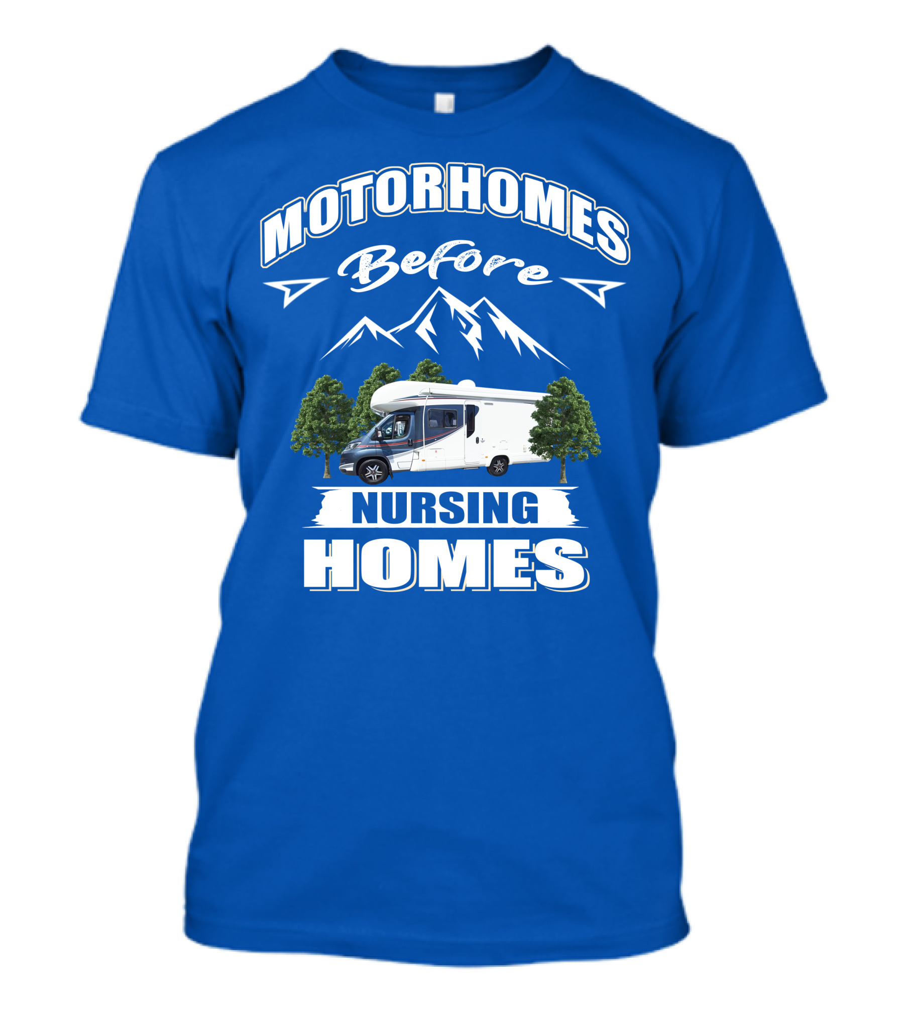 Motorhomes Before Nursing Homes Mountain Campervan Adventure T-Shirt