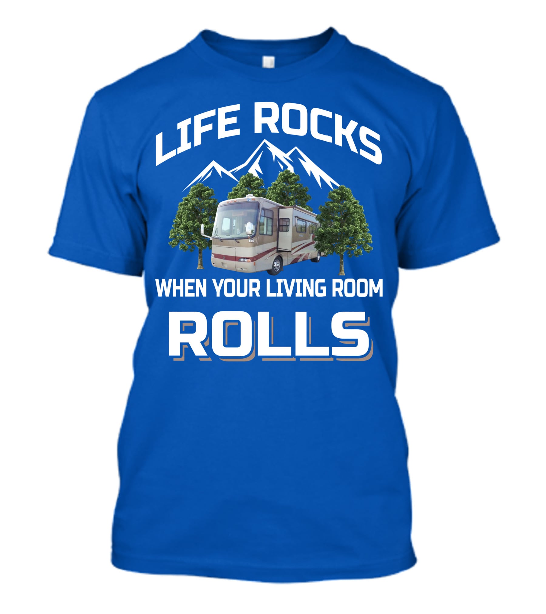 Life Rocks When Your Living Room Rolls Rv Mountains Trees T-Shirt
