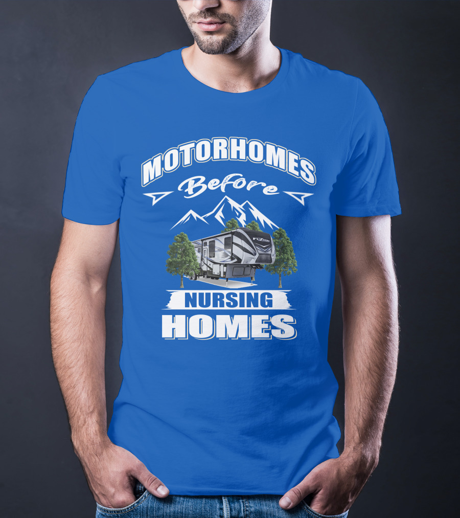 MOTORHOMES Before Nursing Homes Keystone Fuzion Toy Haulers T-Shirt