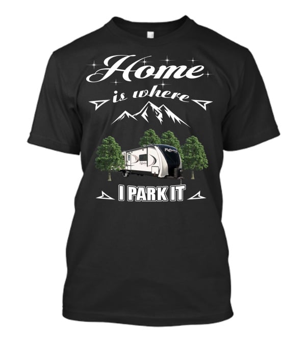 Home Is Where I Park It Grand Design Reflection 315 RLTS T-Shirt
