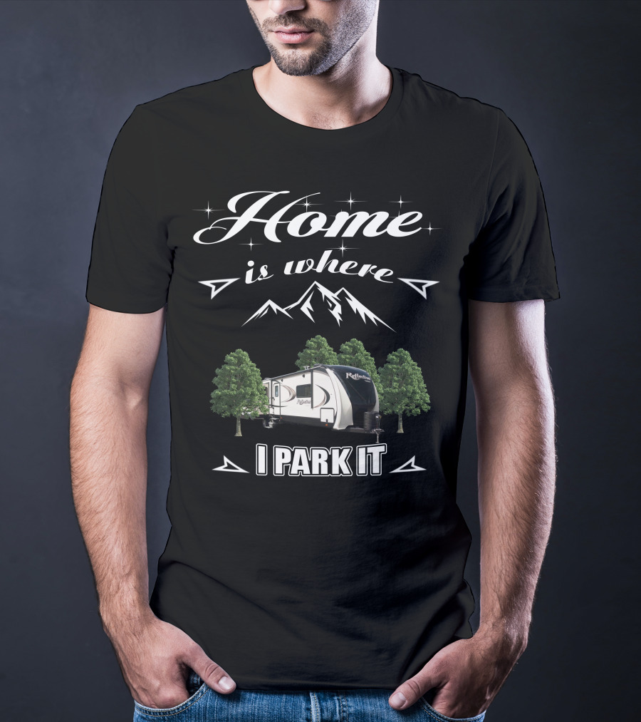Home Is Where I Park It Grand Design Reflection 315 RLTS T-Shirt
