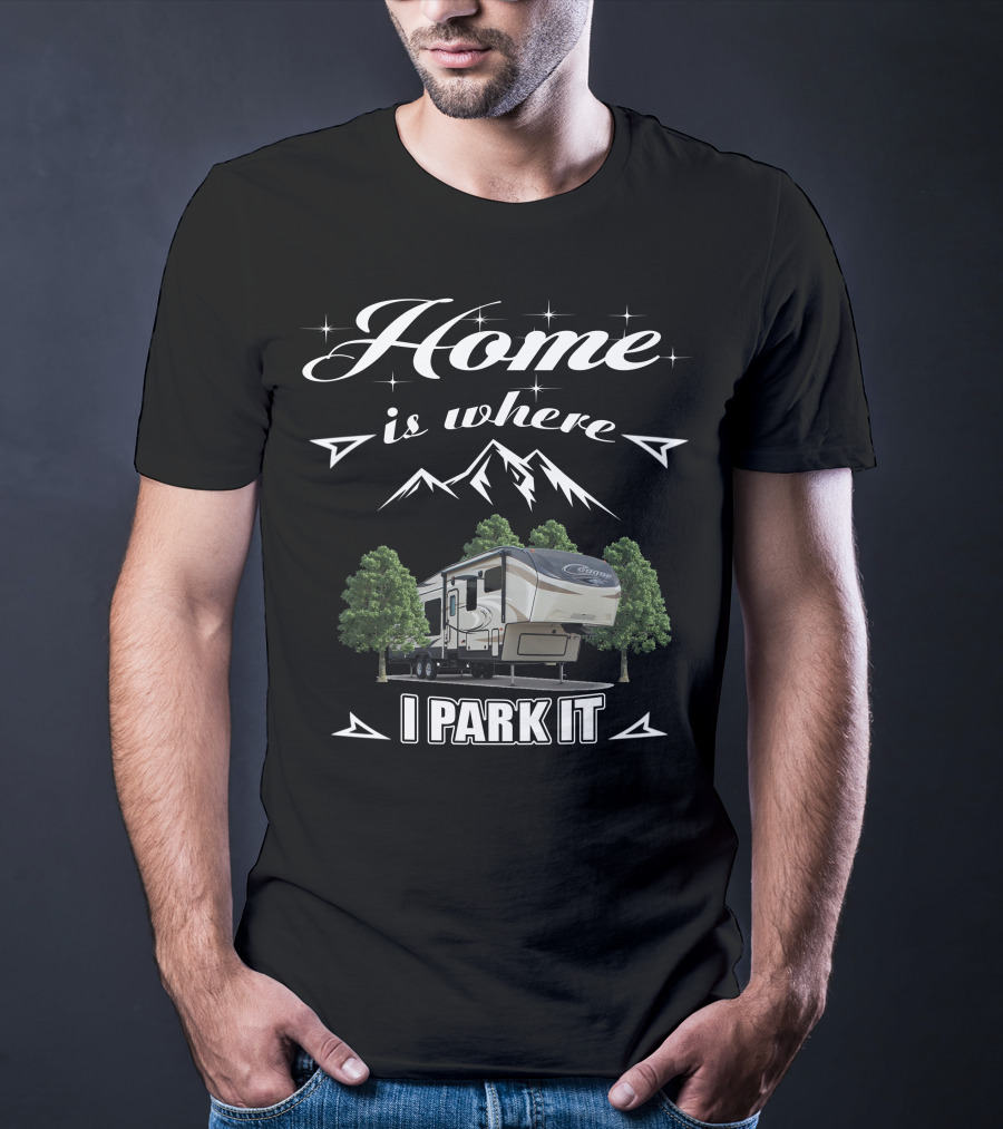 Home Is Where I Park It Cougar 5th Wheel Camping T-Shirt