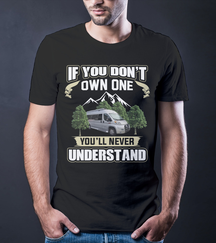 If You Don't Own One You'll Never Understand Pleasure Way RV T-Shirt