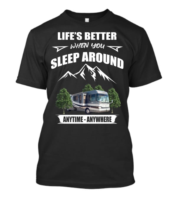 Life's Better When You Sleep Around Anytime Anywhere Holiday Rambler Scepter T-Shirt