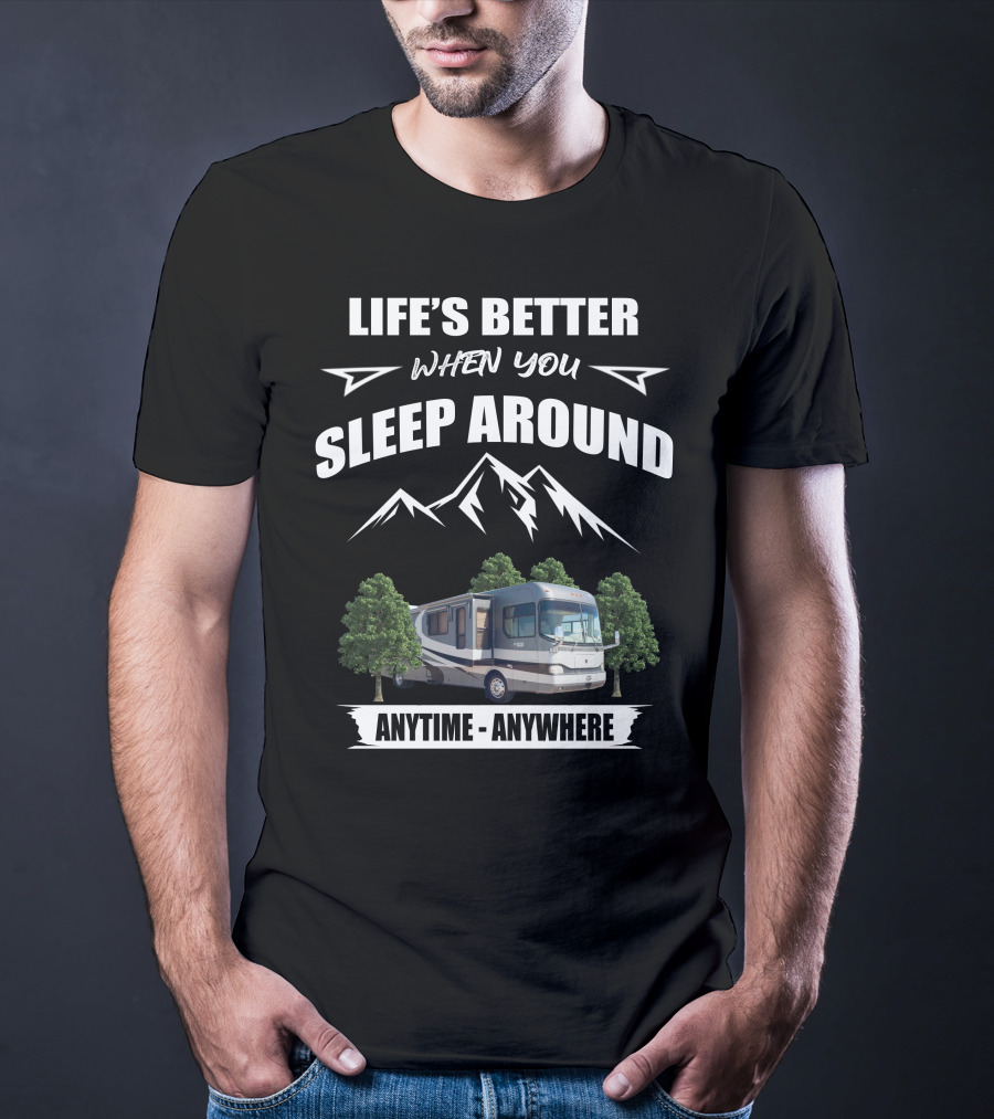 Life's Better When You Sleep Around Anytime Anywhere Holiday Rambler Scepter T-Shirt